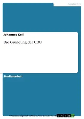 Keil |  Die Gründung der  CDU | eBook | Sack Fachmedien