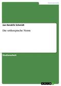Schmidt |  Die orthoepische Norm | eBook | Sack Fachmedien