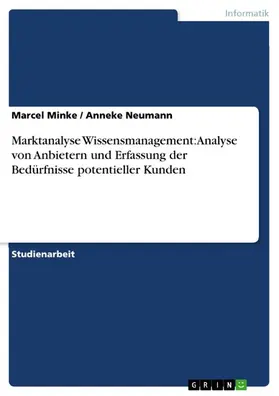 Minke / Neumann |  Marktanalyse Wissensmanagement: Analyse von Anbietern und Erfassung der Bedürfnisse potentieller Kunden | eBook | Sack Fachmedien