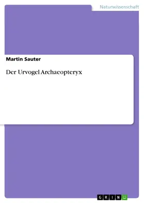 Sauter |  Der Urvogel Archaeopteryx | eBook | Sack Fachmedien