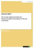 Möller |  Die Soziale Marktwirtschaft der Bundesrepublik Deutschland in Theorie und Praxis | eBook | Sack Fachmedien