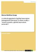 Keupp |  A critical appraisal of global innovation management literature: Is there really a "trend towards a global innovation network"? | eBook | Sack Fachmedien