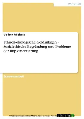 Michels |  Ethisch-ökologische Geldanlagen - Sozialethische Begründung und Probleme der Implementierung | eBook | Sack Fachmedien