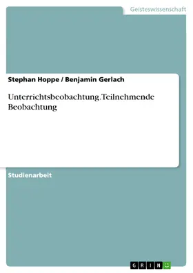 Hoppe / Gerlach |  Unterrichtsbeobachtung.Teilnehmende Beobachtung | eBook | Sack Fachmedien