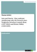 Seifert |  Sein und Dasein. - Eine entfernte Annäherung oder der Versuch eines Vergleichs zwischen Carmelo Bene (1937-2002) und Heiner Müller (1929-1995). | eBook | Sack Fachmedien