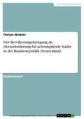 Winkler |  Der Bevölkerungsrückgang als Herausforderung für schrumpfende Städte in der Bundesrepublik Deutschland | eBook | Sack Fachmedien