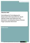 Wolf |  Darstellung der Verteidigung der Humeschen Motivationstheorie durch Michael Smith und Diskussion der Einwände von Johnathan Dancy, Thomas Nagel und John McDowell | eBook | Sack Fachmedien