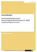 Wolkodaw |  Emotionsmarketing durch Events-Dargestellt am Beispiel des BMW Autohaus Kretter in Gera | eBook | Sack Fachmedien
