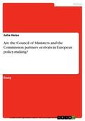 Heise |  Are the Council of Ministers and the Commission partners or rivals in European policy-making? | eBook | Sack Fachmedien