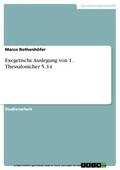 Rothenhöfer |  Exegetische Auslegung von 1. Thessalonicher 5, 14 | eBook | Sack Fachmedien