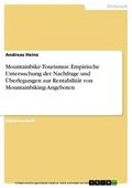 Heinz |  Mountainbike-Tourismus: Empirische Untersuchung der Nachfrage und Überlegungen zur Rentabilität von Mountainbiking-Angeboten | eBook | Sack Fachmedien