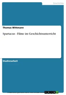 Wittmann |  Spartacus - Filme im Geschichtsunterricht | eBook | Sack Fachmedien
