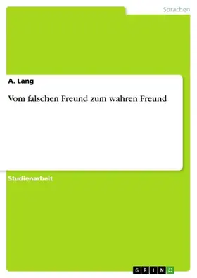 Lang |  Vom falschen Freund zum wahren Freund | eBook | Sack Fachmedien