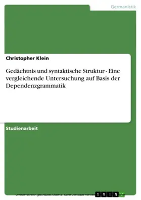 Klein |  Gedächtnis und syntaktische Struktur - Eine vergleichende Untersuchung auf Basis der Dependenzgrammatik | eBook | Sack Fachmedien