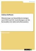 Hoffmann |  Bilanzierung von Immobilienvermögen nach HGB und IAS. Auswirkungen auf die Kennzahlen der Jahresabschlussanalyse | eBook | Sack Fachmedien