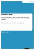Mayer |  Ereignisdeutung durch Zeitverdichtung in Medien | eBook | Sack Fachmedien