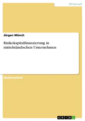 Münch |  Risikokapitalfinanzierung in mittelständischen Unternehmen | eBook | Sack Fachmedien