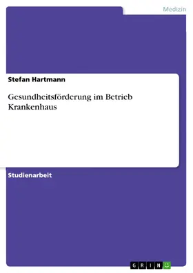Hartmann |  Gesundheitsförderung im Betrieb Krankenhaus | eBook | Sack Fachmedien