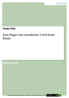 Filip |  Jean Piaget: Das moralische Urteil beim Kinde | eBook | Sack Fachmedien
