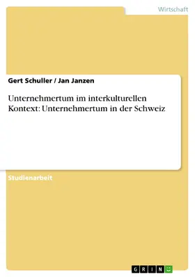 Schuller / Janzen |  Unternehmertum im interkulturellen Kontext: Unternehmertum in der Schweiz | eBook | Sack Fachmedien