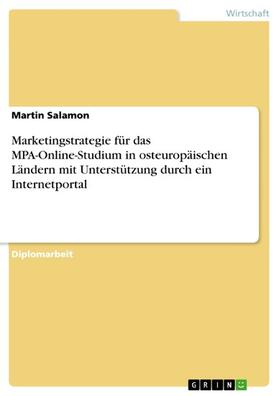 Salamon |  Marketingstrategie für das MPA-Online-Studium in osteuropäischen Ländern mit Unterstützung durch ein Internetportal | eBook | Sack Fachmedien