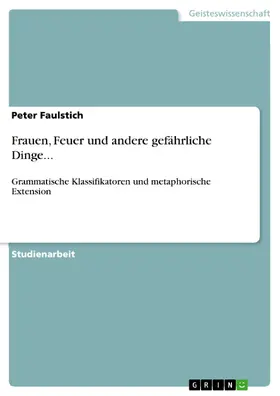 Faulstich |  Frauen, Feuer und andere gefährliche Dinge... | eBook | Sack Fachmedien