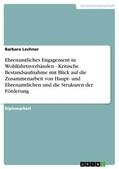 Lochner |  Ehrenamtliches Engagement in Wohlfahrtsverbänden - Kritische Bestandsaufnahme mit Blick auf die Zusammenarbeit von Haupt- und Ehrenamtlichen und die Strukuren der Förderung | eBook | Sack Fachmedien