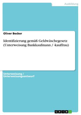 Becker | Identifizierung gemäß Geldwäschegesetz (Unterweisung Bankkaufmann / -kauffrau) | E-Book | sack.de