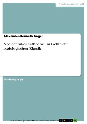Nagel |  Neoinstitutionentheorie. Im Lichte der soziologischen Klassik | eBook | Sack Fachmedien