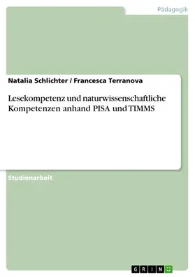 Schlichter / Terranova |  Lesekompetenz und naturwissenschaftliche Kompetenzen anhand PISA und TIMMS | eBook | Sack Fachmedien