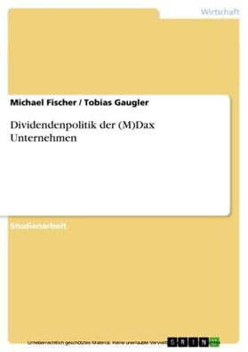Fischer / Gaugler | Dividendenpolitik der (M)Dax Unternehmen | E-Book | sack.de