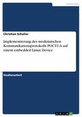Schaller |  Implementierung des medizinischen Kommunikationsprotokolls POCT1-A auf einem embedded Linux Device | eBook | Sack Fachmedien