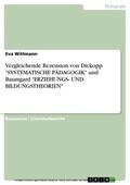 Wittmann |  Vergleichende Rezension von Dickopp "SYSTEMATISCHE PÄDAGOGIK" und Baumgard "ERZIEHUNGS- UND BILDUNGSTHEORIEN" | eBook | Sack Fachmedien