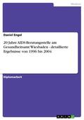 Engel |  20 Jahre AIDS-Beratungsstelle am Gesundheitsamt Wiesbaden - detaillierte Ergebnisse von 1996 bis 2004 | eBook | Sack Fachmedien