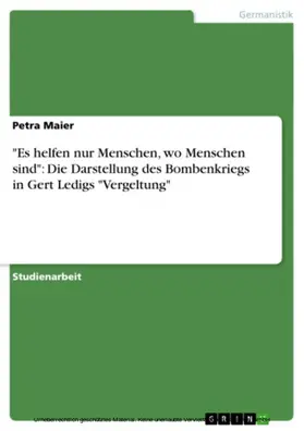 Maier |  "Es helfen nur Menschen, wo Menschen sind": Die Darstellung des Bombenkriegs in Gert Ledigs "Vergeltung" | eBook | Sack Fachmedien