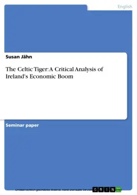 Jähn |  The Celtic Tiger: A Critical Analysis of Ireland's Economic Boom | eBook | Sack Fachmedien