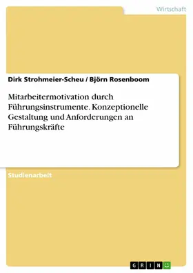 Strohmeier-Scheu / Rosenboom |  Mitarbeitermotivation durch Führungsinstrumente. Konzeptionelle Gestaltung und Anforderungen an Führungskräfte | eBook | Sack Fachmedien