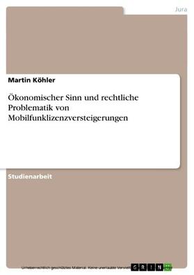 Köhler | Ökonomischer Sinn und rechtliche Problematik von Mobilfunklizenzversteigerungen | E-Book | sack.de