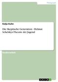 Kuhn |  Die Skeptische Generation - Helmut Schelskys Theorie der Jugend | eBook | Sack Fachmedien