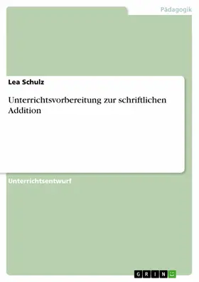 Schulz |  Unterrichtsvorbereitung zur schriftlichen Addition | eBook | Sack Fachmedien
