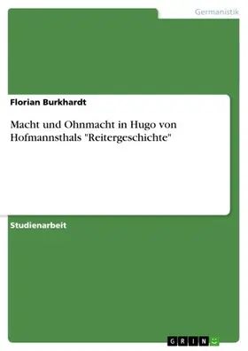 Burkhardt |  Macht und Ohnmacht in Hugo von Hofmannsthals "Reitergeschichte" | eBook | Sack Fachmedien