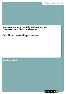 Bauer / Böhm / Greinstetter | Die Hawthorne-Experimente | E-Book | sack.de