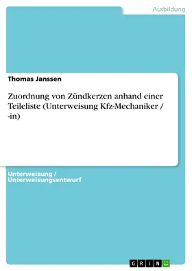 Janssen |  Zuordnung von Zündkerzen anhand einer Teileliste (Unterweisung Kfz-Mechaniker / -in) | eBook | Sack Fachmedien
