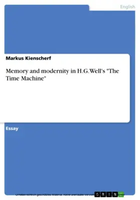 Kienscherf |  Memory and modernity in H.G. Well's "The Time Machine" | eBook | Sack Fachmedien