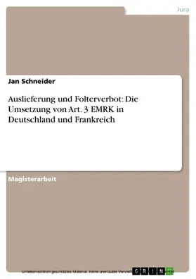 Schneider |  Auslieferung und Folterverbot: Die Umsetzung von Art. 3 EMRK in Deutschland und Frankreich | eBook | Sack Fachmedien