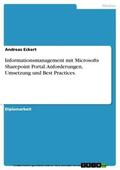 Eckert |  Informationsmanagement mit Microsofts Sharepoint Portal. Anforderungen, Umsetzung und Best Practices. | eBook | Sack Fachmedien