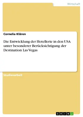 Klären |  Die Entwicklung der Hotellerie in den USA unter besonderer Berücksichtigung der Destination Las Vegas | eBook | Sack Fachmedien