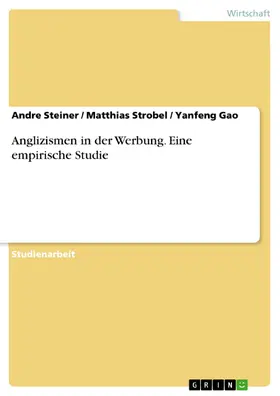 Steiner / Strobel / Gao |  Anglizismen in der Werbung - Eine empirische Studie | eBook | Sack Fachmedien
