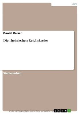 Kaiser | Die rheinischen Reichskreise | E-Book | sack.de