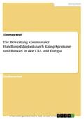 Wolf |  Die Bewertung kommunaler Handlungsfähigkeit durch Rating Agenturen und Banken in den USA und Europa | eBook | Sack Fachmedien